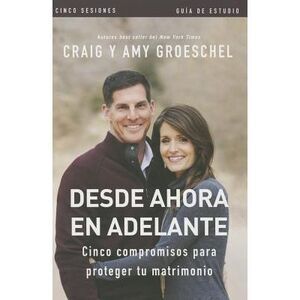 El Desde ahora en adelante - Gu��a de estudio: Cinco compromisos a
